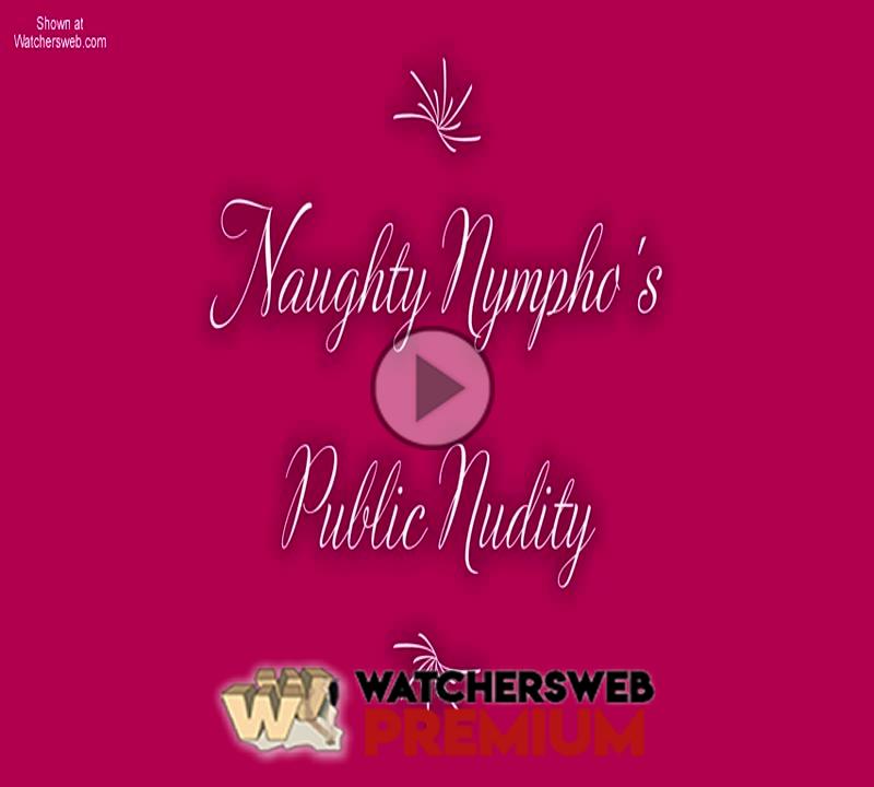 Naughty Nympho's Nudity In Public