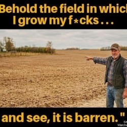 Where I Grow My Fucks