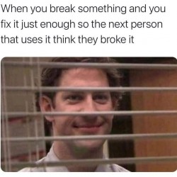 When You Break Something
