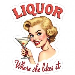 Liquor Where She Likes It