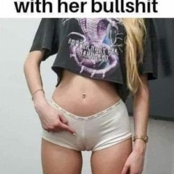 Why You Put Up With Her Bullshit