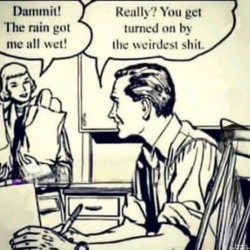 Got Me Wet