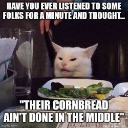 Cornbread Ain't Done